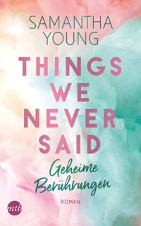 Things We Never Said – Geheime Berührungen - Samantha Young - E-Book