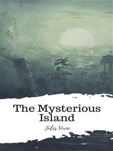 The Mysterious Island - Jules Verne. - E-Book