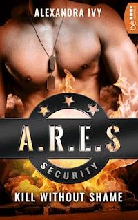 ARES Security - Kill without Shame - Alexandra Ivy - E-Book
