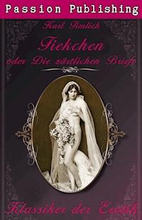 Klassiker der Erotik 23: Fiekchen oder Die zärtlichen Briefe - Karl Timlich - E-Book