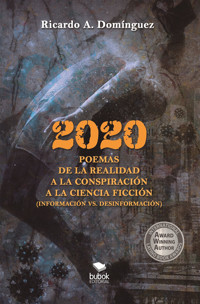 2020 Poemas de la realidad a la conspiración a la ciencia ficción - Ricardo A. Domínguez - E-Book