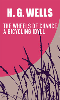 The Wheels of Chance - H. G. Wells - E-Book