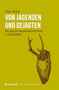 Von Jagenden und Gejagten - Tanja Theißen - E-Book
