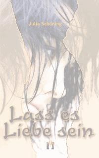 Lass es Liebe sein - Julia Schöning - E-Book