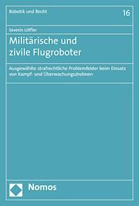 Militärische und zivile Flugroboter - Severin Löffler - E-Book