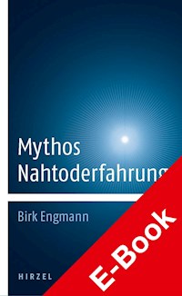 Mythos Nahtoderfahrung - Birk Engmann - E-Book