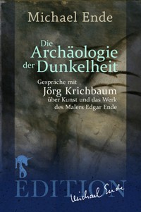 Die Archäologie der Dunkelheit - Michael Ende - E-Book