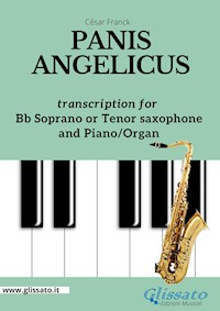 Bb Soprano or Tenor Saxophone and Piano or Organ - Panis Angelicus - César Franck - E-Book