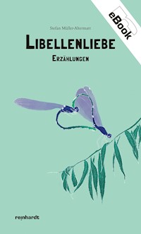 Libellenliebe - Stefan Müller-Altermatt - E-Book