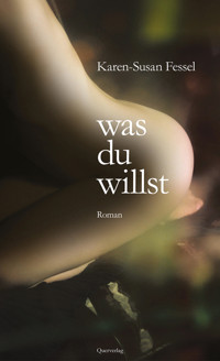 Was du willst - Karen-Susan Fessel - E-Book