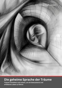 Die geheime Sprache der Träume - Christine Hallversen - E-Book