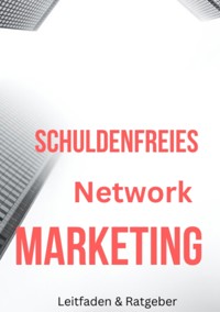 Schuldenfreies Network Marketing - Toni Mystery - E-Book
