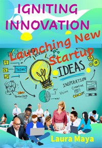 Igniting Innovation - Laura Maya - E-Book