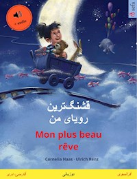 قشنگترین رویای من – Mon plus beau rêve (فارسی، دری – فرانسوی) - Cornelia Haas - E-Book
