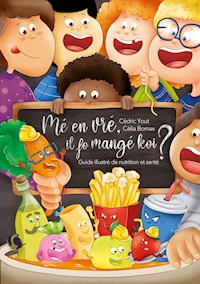 Mé en vré, il fo mangé koi? - Cédric Yout - E-Book