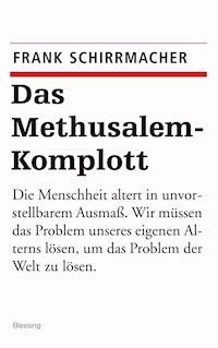 Das Methusalem-Komplott - Frank Schirrmacher - E-Book