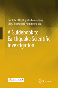 A Guidebook to Earthquake Scientific Investigation - China Earthquake Administration, Institute of Earthquake Forecasting - E-Book