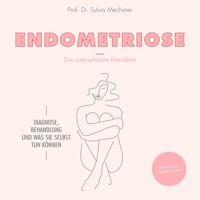 Endometriose - Die unterschätzte Krankheit - Prof. Dr. med. Sylvia Mechsner - Hörbuch