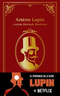 Arsène Lupin contra Herlock Sholmes - Leblanc Maurice - E-Book