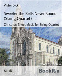 Sweeter the Bells Never Sound (String Quartet) - Viktor Dick - E-Book