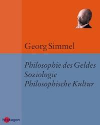 Die Philosophie des Geldes, Soziologie & Philosophische Kultur - Georg Simmel - E-Book