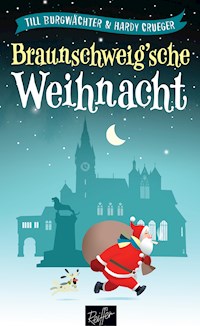 Braunschweig'sche Weihnacht - Till Burgwächter - E-Book