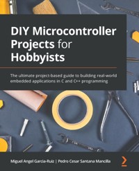 DIY Microcontroller Projects for Hobbyists - Miguel Angel Garcia-Ruiz - E-Book