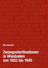 Zwangssterilisationen in Wiesbaden von 1933 bis 1945 - Rita Hohnholz - E-Book