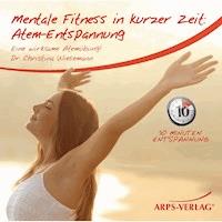 Mentale Fitness in kurzer Zeit: Atem-Entspannung - Dr. Christina Wiesemann - Hörbuch