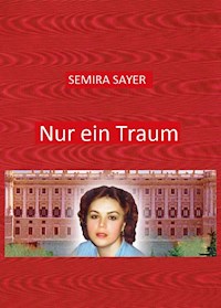 Nur ein Traum - Semira Sayer - E-Book