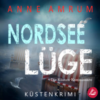 Nordsee Lüge- Die Küsten-Kommissare: Küstenkrimi (Die Nordsee-Kommissare 8) - Anne Amrum - Hörbuch