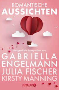 Romantische Aussichten: Große Gefühle bei Knaur - Gabriella Engelmann - kostenlos E-Book