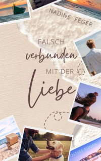 Falsch verbunden mit der Liebe - Nadine Feger - E-Book