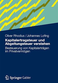 Kapitalertragsteuer und Abgeltungsteuer verstehen - Oliver Rhodius - E-Book