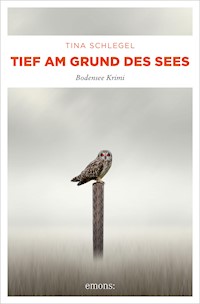 Tief am Grund des Sees - Tina Schlegel - E-Book