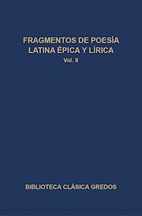 Fragmentos de poesía latina épica y lírica II - Varios autores - E-Book