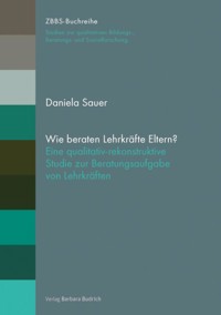 Wie beraten Lehrkräfte Eltern? - Daniela Sauer - E-Book