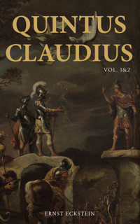 Quintus Claudius (Vol. 1&2) - Ernst Eckstein - E-Book
