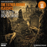 The Sign of the Broken Sword (The Father Brown Classics, Episode 11) - G.K. Chesterton - Hörbuch