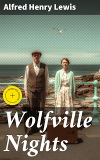 Wolfville Nights - Alfred Henry Lewis - E-Book
