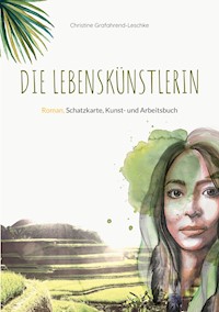 Die Lebenskünstlerin - Christine Grafahrend-Leschke - E-Book