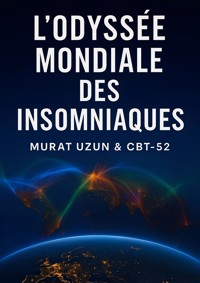 L’ODYSSÉE MONDIALE DES INSOMNIAQUES - Murat Uzun - E-Book