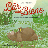 Bär und Biene, Kleine Geschichten vom Mutigsein (Ungekürzte Lesung) - Stijn Moekaars - Hörbuch