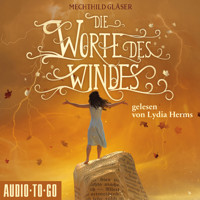 Die Worte des Windes (ungekürzt) - Mechthild Gläser - Hörbuch