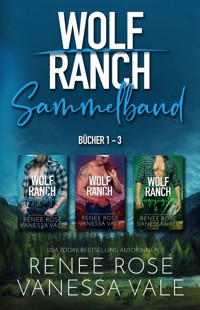 Wolf Ranch Sammelband- Bücher 1 - 3 - Rose Renee - E-Book