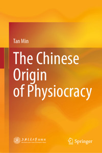 The Chinese Origin of Physiocracy - Tan Min - E-Book