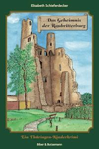 Das Geheimnis der Raubritterburg - Elisabeth Schieferdecker - E-Book