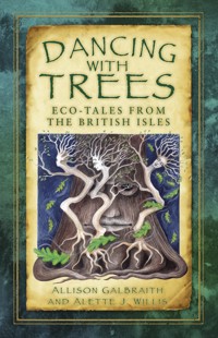 Dancing with Trees - Allison Galbraith - E-Book