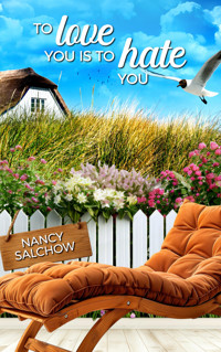 To love you is to hate you - Nancy Salchow - E-Book
