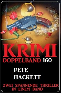 Krimi Doppelband 160 - Zwei spannende Thriller in einem Band! - Pete Hackett - E-Book
